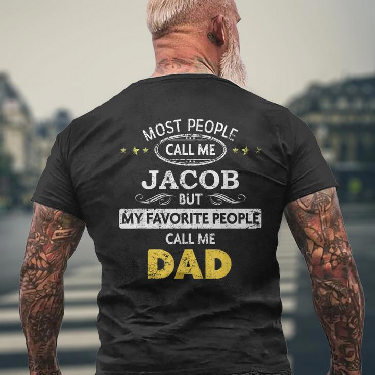 Jacob Name Gift My Favorite People Call Me Dad Gift For Mens Mens Back Print T-shirt Gifts for Old Men