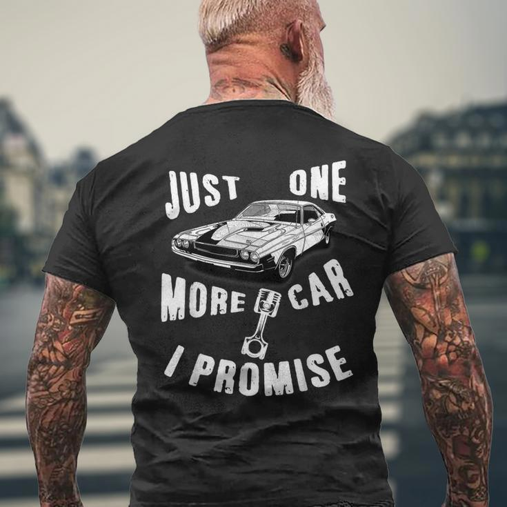 Just One More Car I Promise Mechanic Gift Muscle Car Mens Back Print T-shirt Gifts for Old Men
