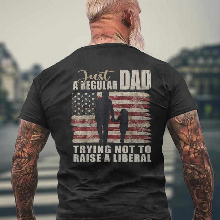 Mens Just A Regular Dad And Daughter Trying Not To Raise Liberals Men's T-shirt Back Print Gifts for Old Men