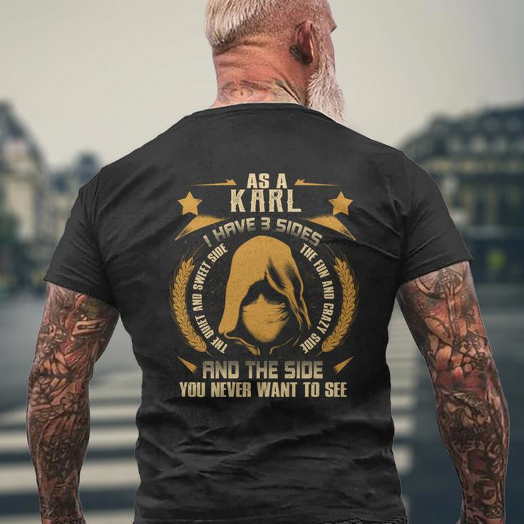 Karl - I Have 3 Sides You Never Want To See Men's T-shirt Back Print Gifts for Old Men
