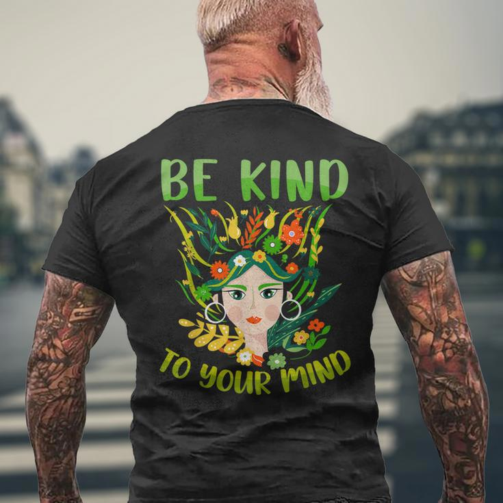 Be Kind To Your Mind Mental Health Matters Awareness Womens Men's Back Print T-shirt Gifts for Old Men