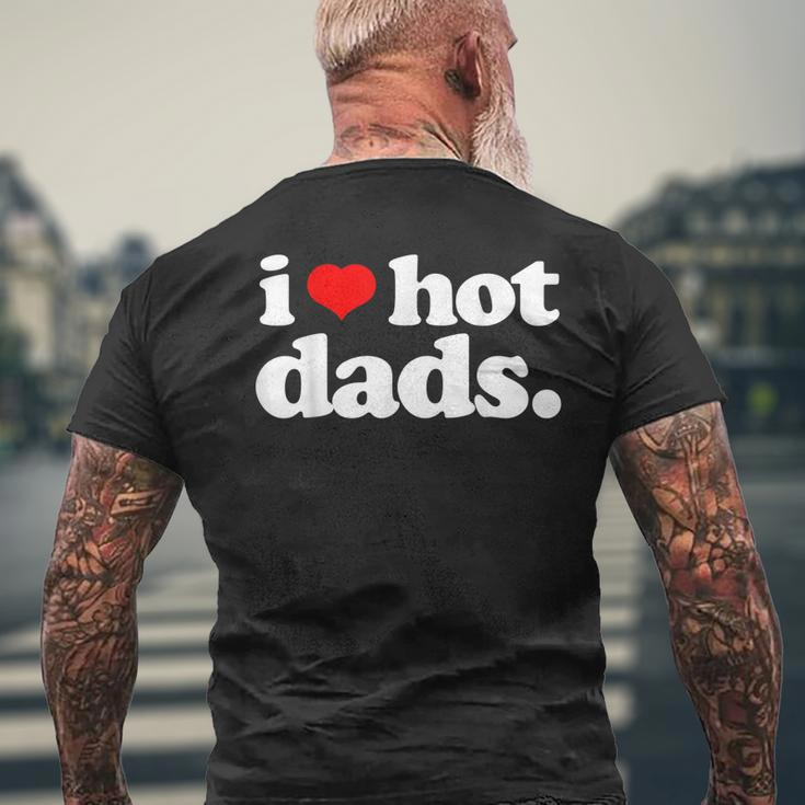 I Love Hot Dads Top For Hot Dad Joke I Heart Hot Dads Men's Back Print T-shirt Gifts for Old Men