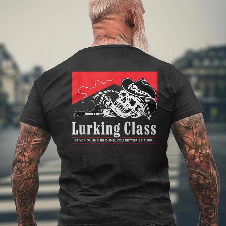 Lurking-Class If Yer Gunna Be Dumb You Better Be Tuff” Mens Back Print T-shirt Gifts for Old Men