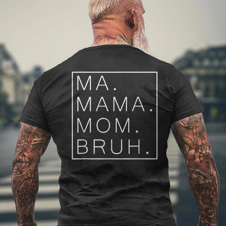 Ma Mama Mom Bruh Mommy And Me Mom Best Mom Men's Back Print T-shirt Gifts for Old Men