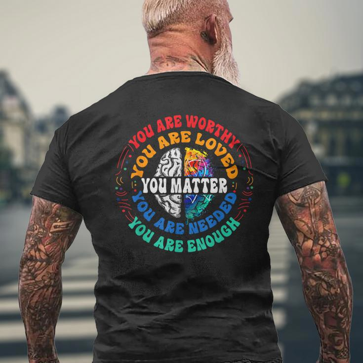You Matter Mental Health Matters Mental Health Awareness Men's Back Print T-shirt Gifts for Old Men