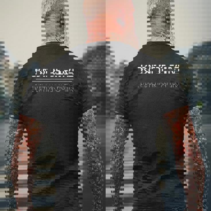 Meditation Quote - Dont Believe Everything You Think Men's T-shirt Back Print Gifts for Old Men