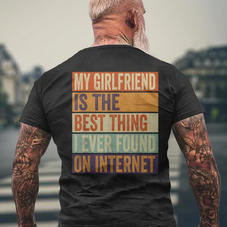 My Girlfriend Is The Best Thing I Ever Found On Internet Mens Back Print T-shirt Gifts for Old Men