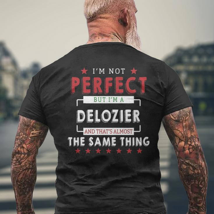 Im Not Perfect But Im A Delozier And Thats Almost The Same Thing Personalized Last Name Men's T-shirt Back Print Gifts for Old Men