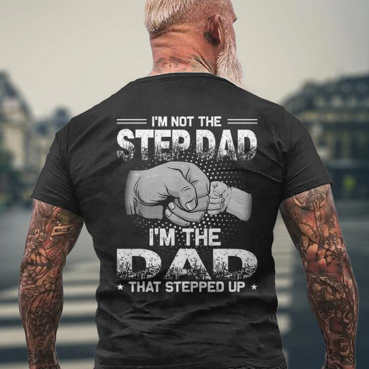 Im Not The Step Dad Im The Dad That Stepped Up Men's T-shirt Back Print Gifts for Old Men
