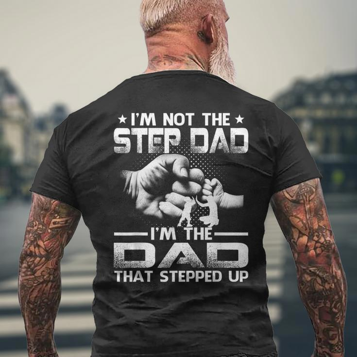 Im Not The Stepdad Im The Dad That Stepped Up Men's T-shirt Back Print Gifts for Old Men