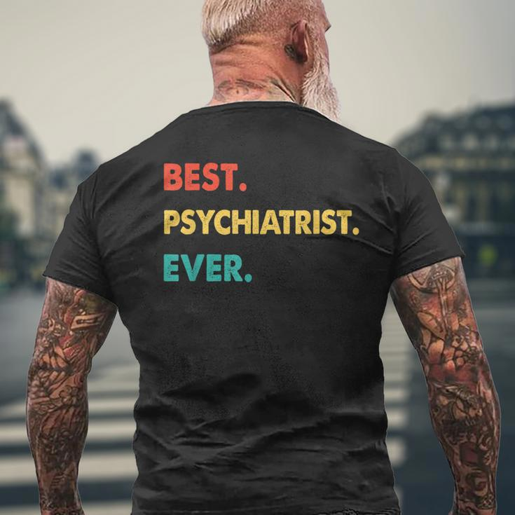 Psychiatrist Profession Retro Best Psychiatrist Ever Mens Back Print T-shirt Gifts for Old Men