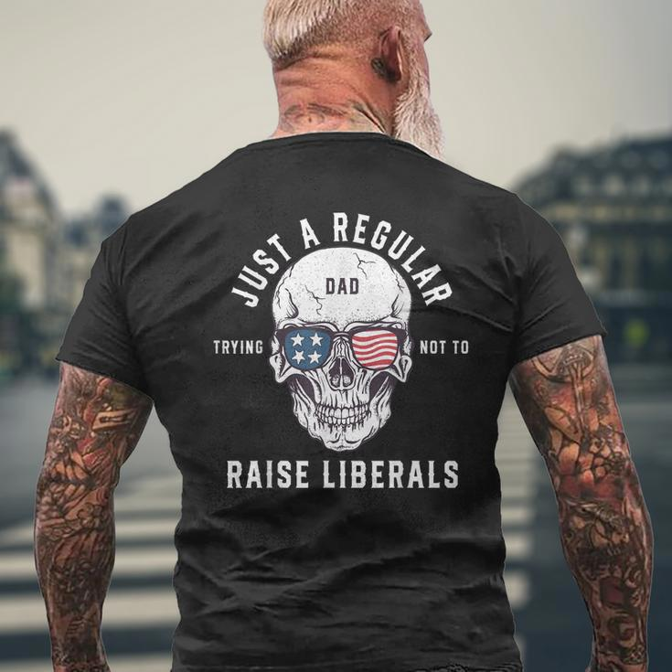 Republican Just A Regular Dad Trying Not To Raise Liberals V2 Men's T-shirt Back Print Gifts for Old Men
