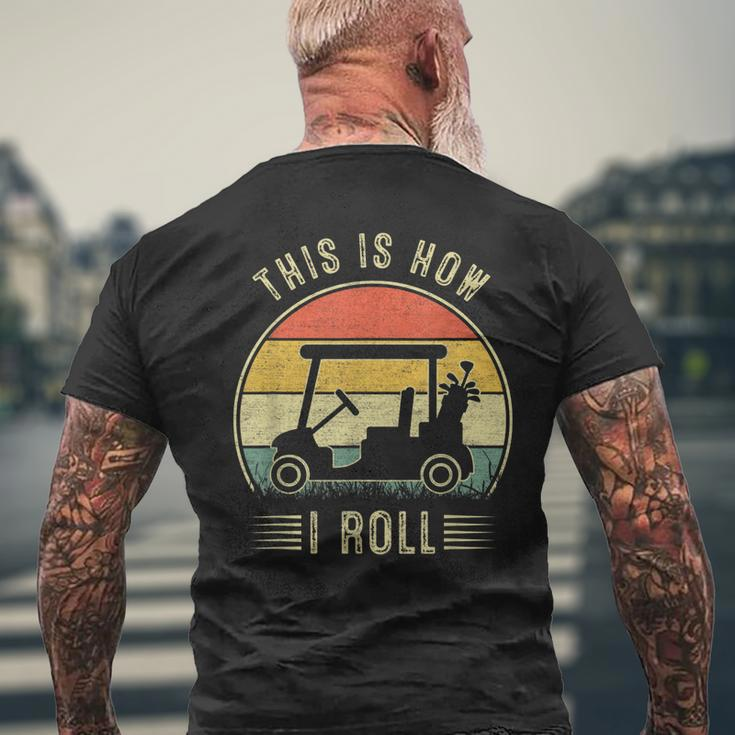 This Is How I Roll Golf Cart Golfers Men's T-shirt Back Print Gifts for Old Men