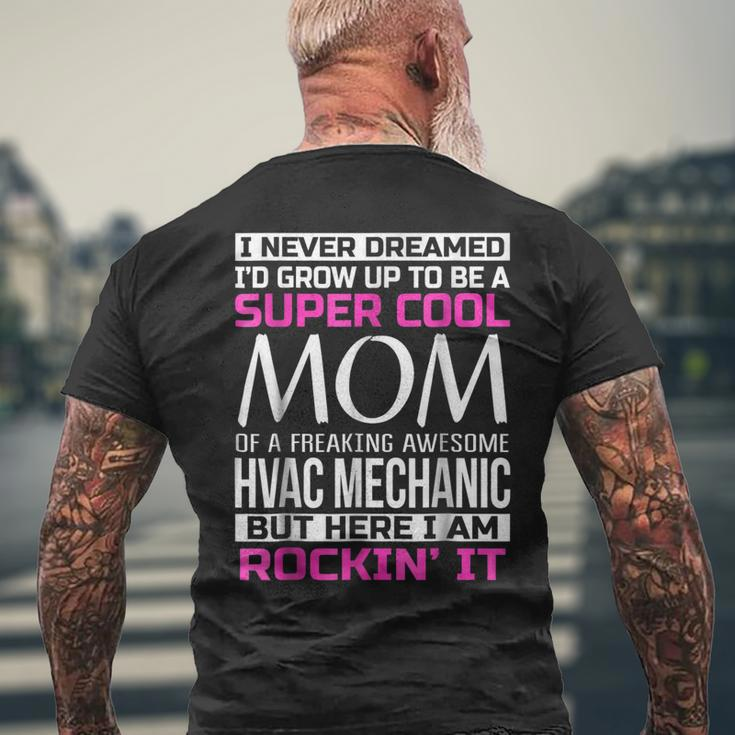 Super Cool Mom Of Hvac MechanicFunny Gift Mens Back Print T-shirt Gifts for Old Men