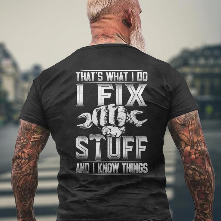 Thats What I Do I Fix Stuff And I Know Things For Dad Men's Back Print T-shirt Gifts for Old Men