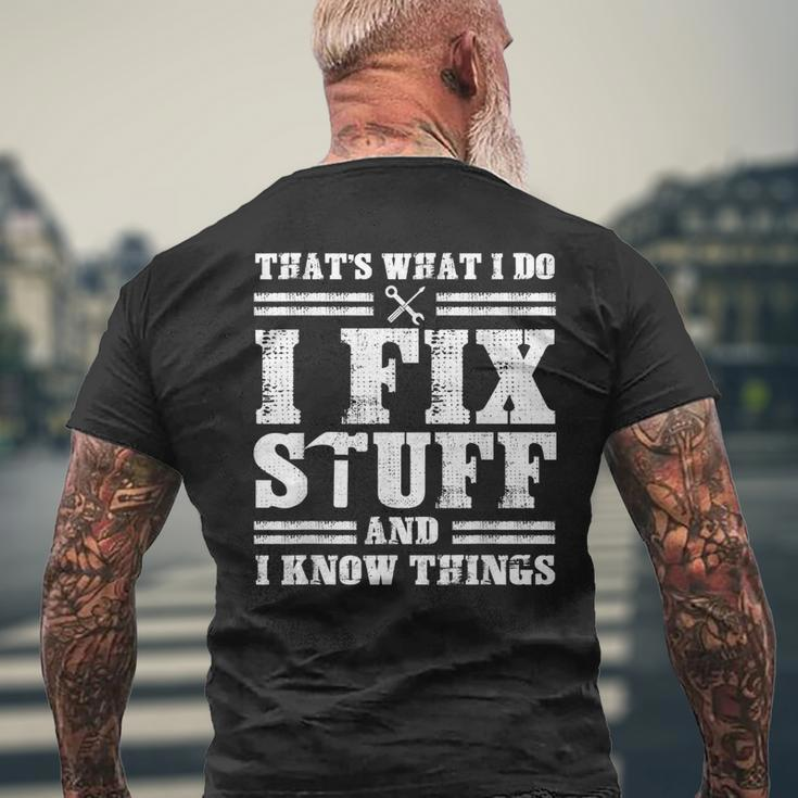 Thats What I Do I Fix Stuff And I Know Things Sayings Men's Back Print T-shirt Gifts for Old Men