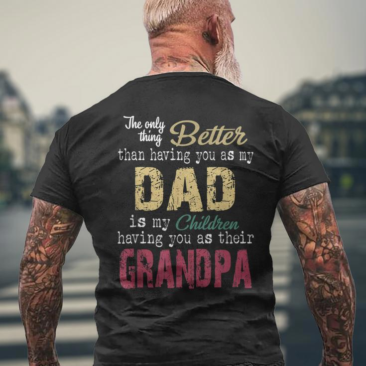 The Only Thing Better Than Having You As My Dad Mens Back Print T-shirt Gifts for Old Men