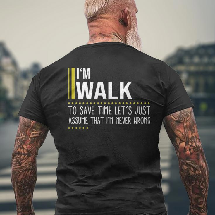 Walk Name Gift Im Walk Im Never Wrong Mens Back Print T-shirt Gifts for Old Men