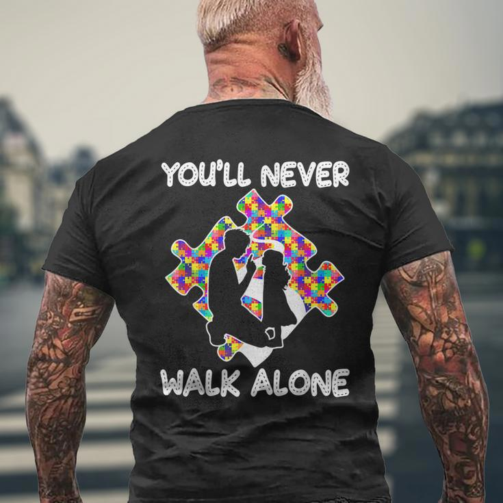 Youll Never Walks Alone Father Daughter Autism Dad Mens Back Print T-shirt Gifts for Old Men