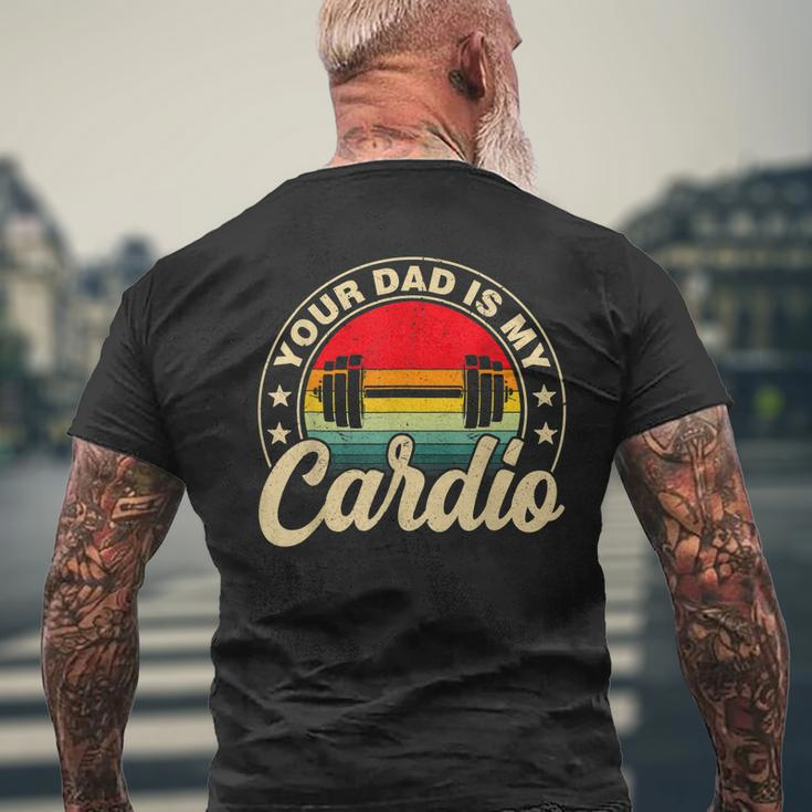 Your Dad Is My Cardio Vintage Funny Saying Sarcastic Mens Back Print T-shirt Gifts for Old Men