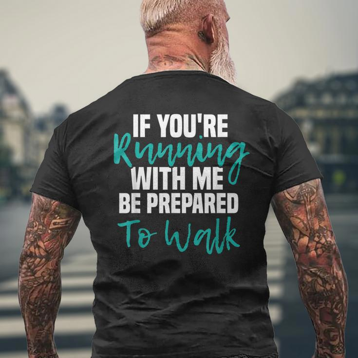 If Youre Running With Me Be Prepared To Walk - Gym Clothes Men's T-shirt Back Print Gifts for Old Men