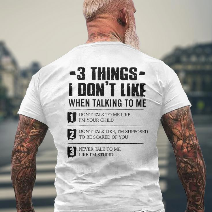 3 Things I Dont Like When Talking To Me Dont Talk To Me Men's Back Print T-shirt Gifts for Old Men