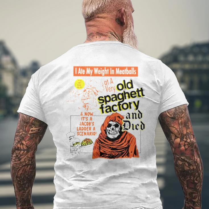 I Ate My Weight In Meatballs Old Spaghetti Factory And Died Men's Back Print T-shirt Gifts for Old Men