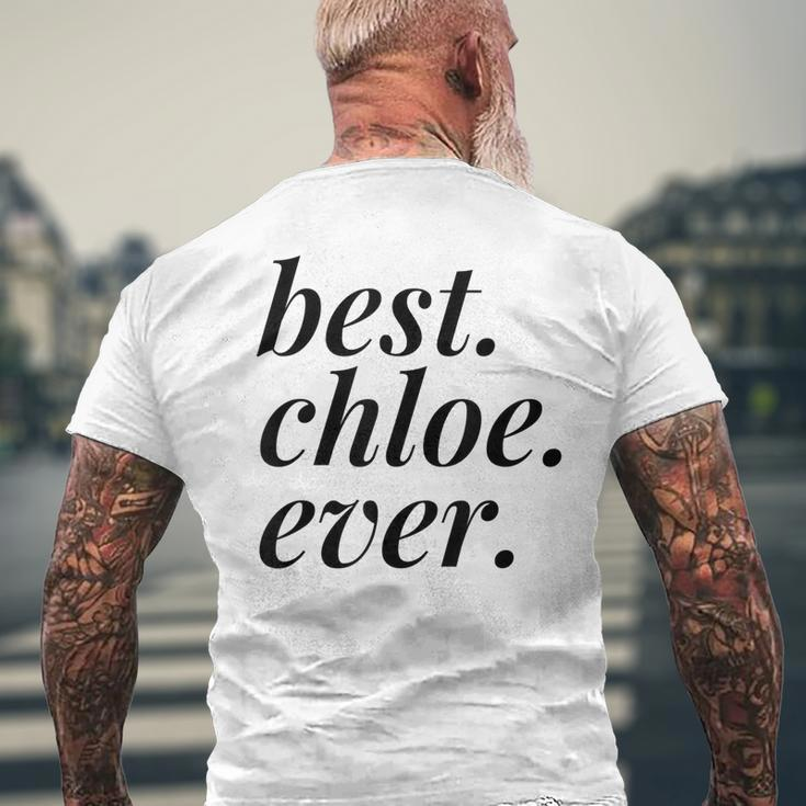 Best Chloe Ever Name Personalized Woman Girl Bff Friend Mens Back Print T-shirt Gifts for Old Men