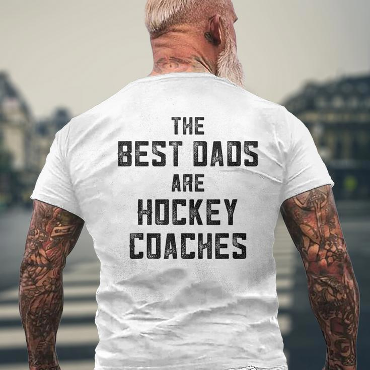 The Best Dads Are Hockey Coaches Dad Fathers Day Men's Back Print T-shirt Gifts for Old Men