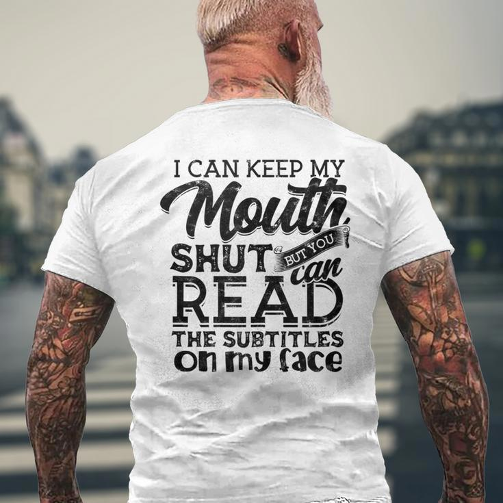 I Can Keep My Mouth Shut But You Can Read - Humorous Slogan Mens Back Print T-shirt Gifts for Old Men