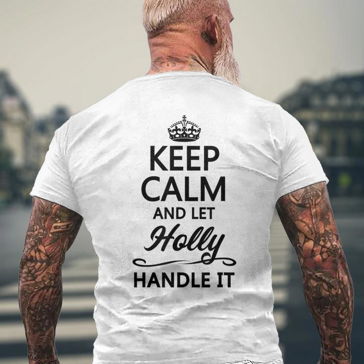 Keep Calm And Let Holly Handle It Name - Men's T-shirt Back Print Gifts for Old Men