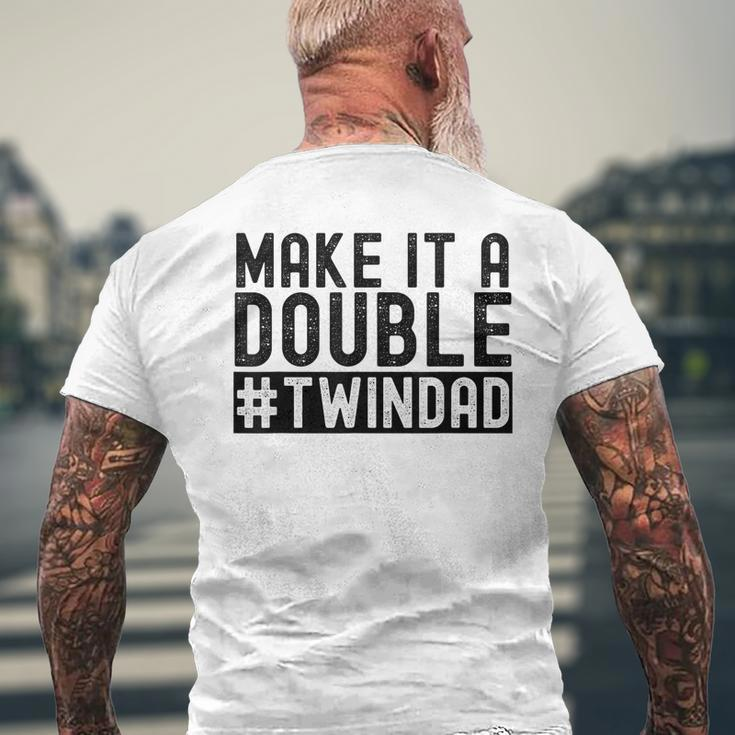 Make It A Double Twin Dad Baby Announcement Expecting Twins Mens Back Print T-shirt Gifts for Old Men