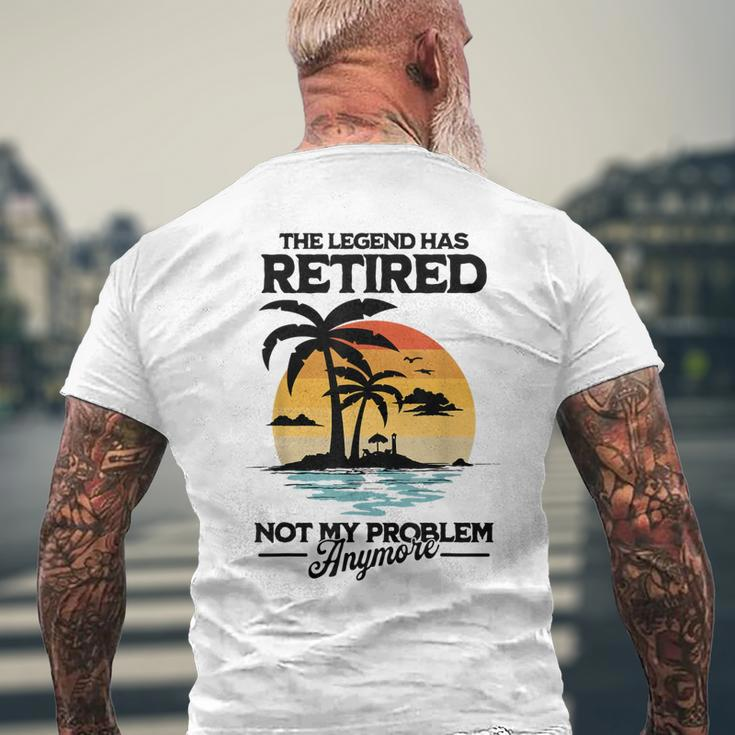 The Legend Has Retired Not My Problem Anymore Mens Back Print T-shirt Gifts for Old Men