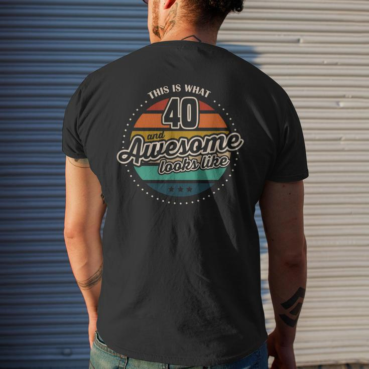 This Is What 40 And Awesome Looks Like 40Th Birthday Men's T-shirt Back Print Gifts for Him