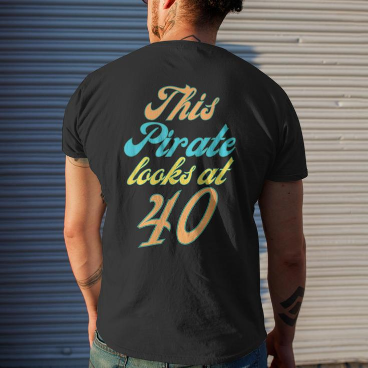 40Th Birthday Yes I Am A Pirate Men's Back Print T-shirt Gifts for Him