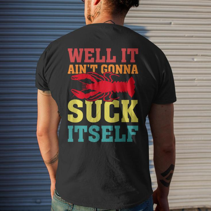 Well It Aint Gonna Suck Itself Cajun Crawfish Boil Vintage Men's Back Print T-shirt Gifts for Him