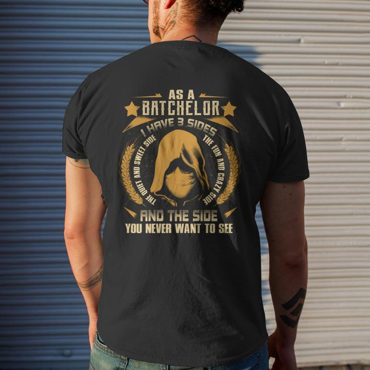 Batchelor - I Have 3 Sides You Never Want To See Men's T-shirt Back Print Gifts for Him