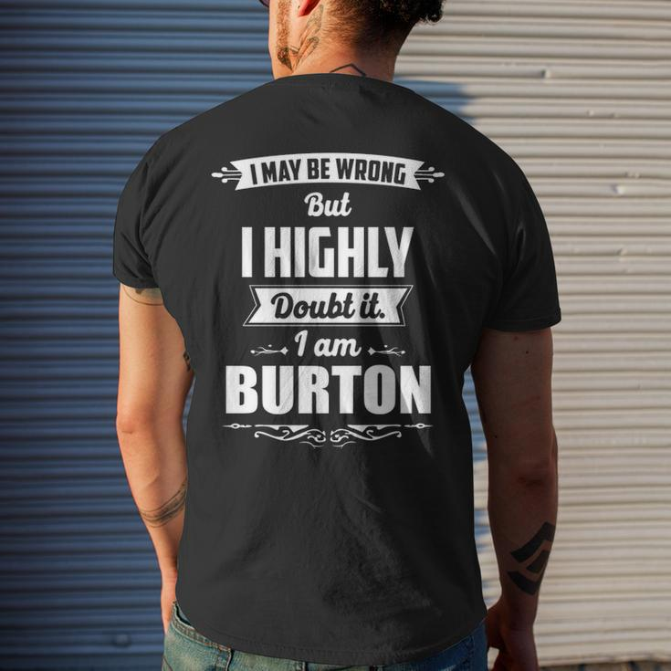 Burton Name Gift I May Be Wrong But I Highly Doubt It Im Burton Mens Back Print T-shirt Gifts for Him