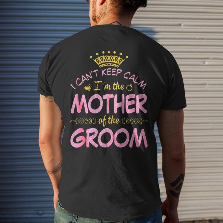 I Can’T Keep Calm I’M The Mother Of The Groom Happy Married Men's Back Print T-shirt Gifts for Him