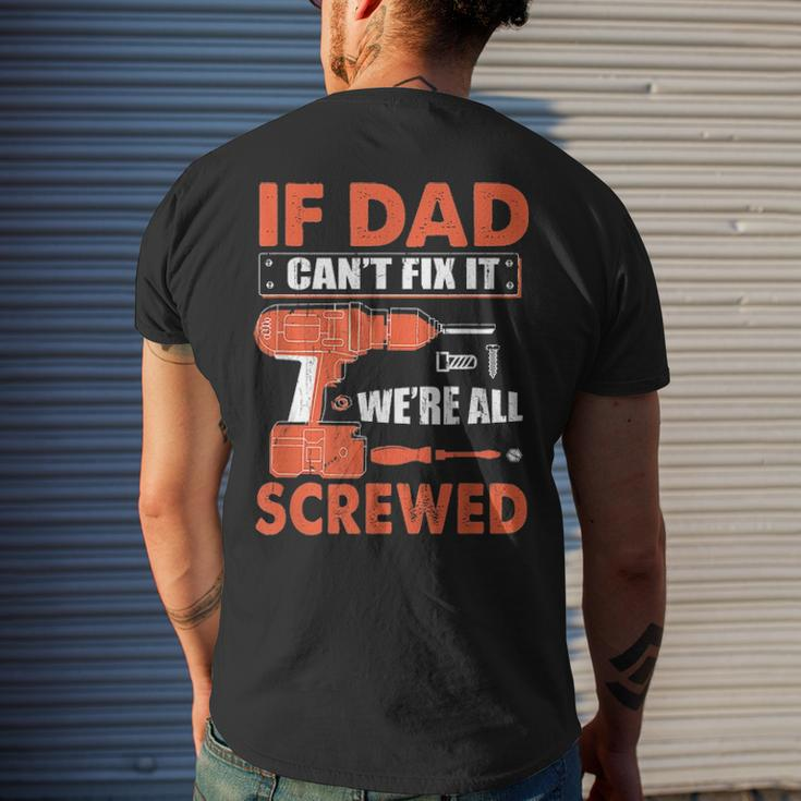 If Dad Cant Fix It Were All Screwed Father Day Mechanic Men's T-shirt Back Print Gifts for Him