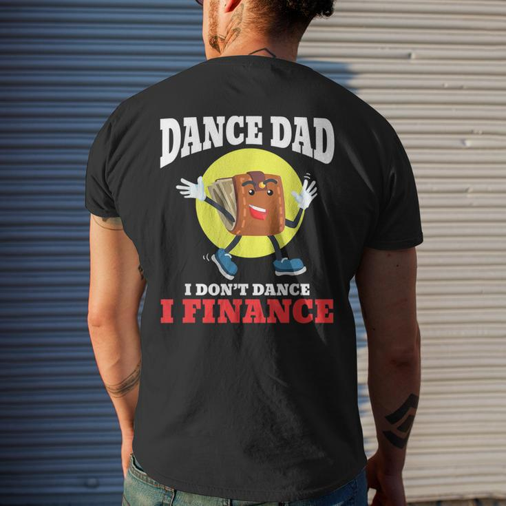 Mens Dance Dad I Dont Dance I Finance Dancing Daddy Men's T-shirt Back Print Gifts for Him