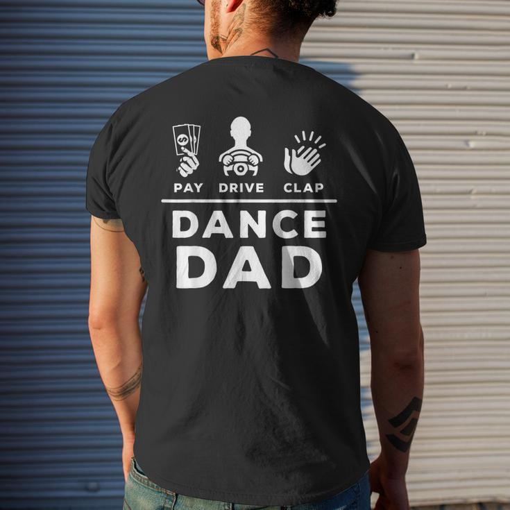 Dance Dad Pay Drive Clap Dancing Dad Joke Dance Lover Gift For Mens Mens Back Print T-shirt Gifts for Him