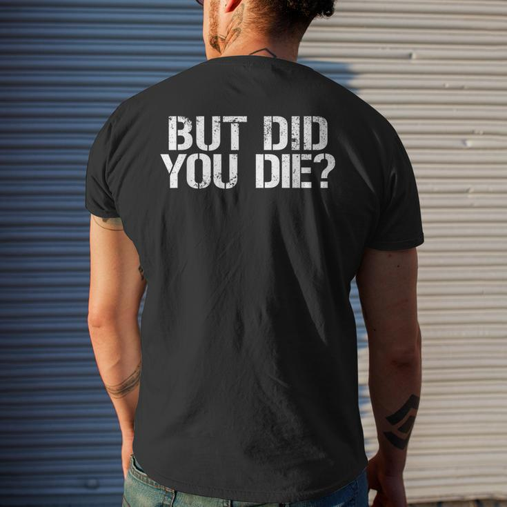 But Did You Die Workout Fitness Military But Did You Die Men's Back Print T-shirt Gifts for Him