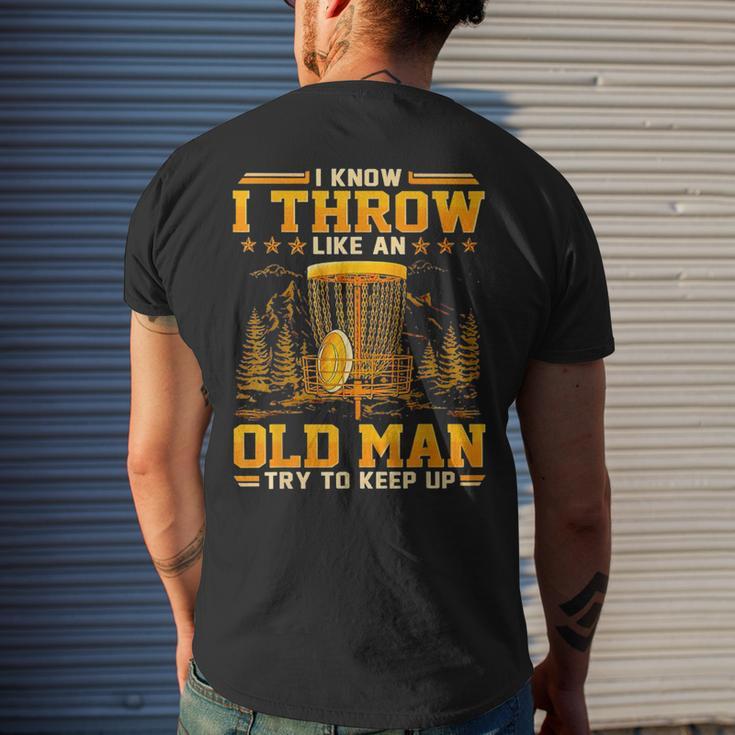 Disc Golf I Know I Throw Like An Old Man Try To Keep Up Men's Back Print T-shirt Gifts for Him
