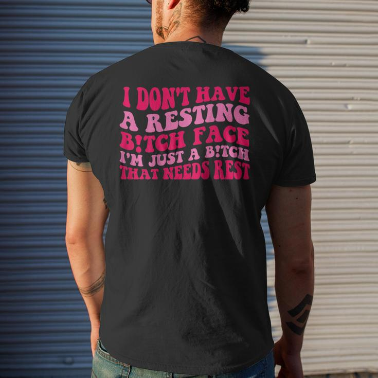 I Dont Have A Resting Bitch Face Im Just A Bitch Men's Back Print T-shirt Gifts for Him
