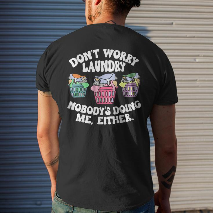 Dont Worry Laundry Nobodys Doing Me Either Men's Back Print T-shirt Gifts for Him