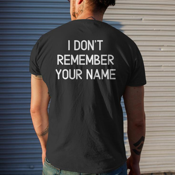 Funny I Dont Remember Your Name Joke Sarcastic Family Mens Back Print T-shirt Gifts for Him