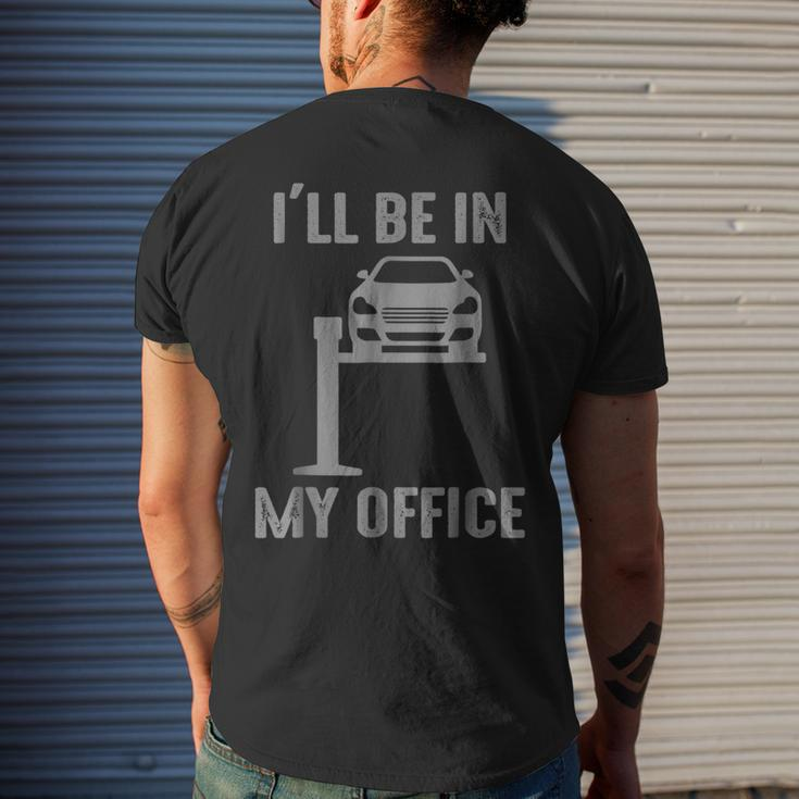 Funny Ill Be In My Office Garage Car Mechanic Mens Back Print T-shirt Gifts for Him