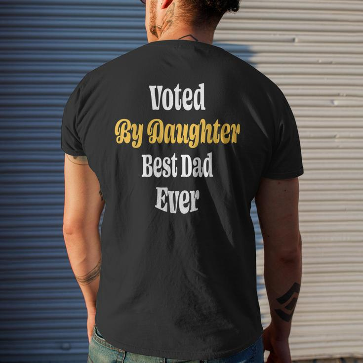 Funny Voted By Daughter Best Dad Ever Papa Fathers Day Gift Mens Back Print T-shirt Gifts for Him
