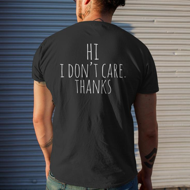 Hi I Dont Care Thanks Witty Quote Men's T-shirt Back Print Gifts for Him